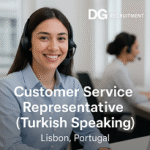 Customer Service Representative (Turkish Speaking) – Lisbon, Portugal 1 DG Recruitment